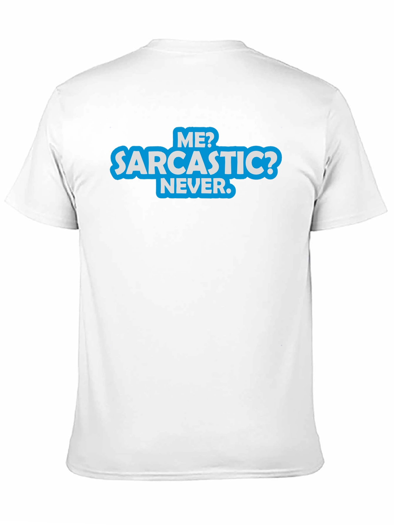 Sarcastic? Never T-Shirt - Funny Graphic Tee