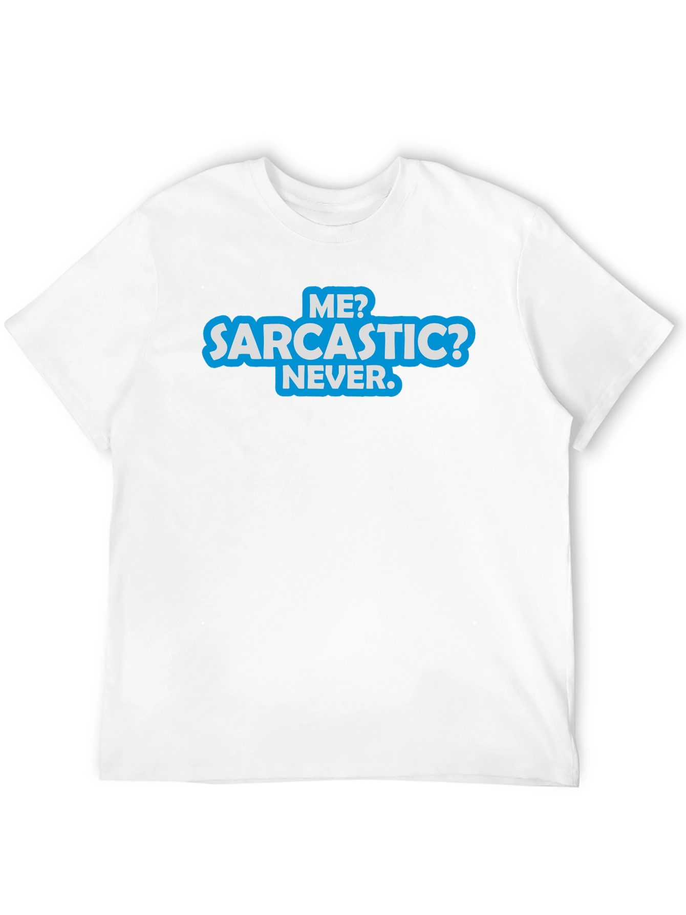 Sarcastic? Never T-Shirt - Funny Graphic Tee