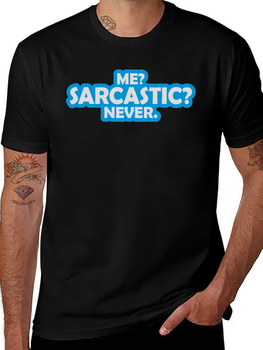 Sarcastic? Never T-Shirt - Funny Graphic Tee