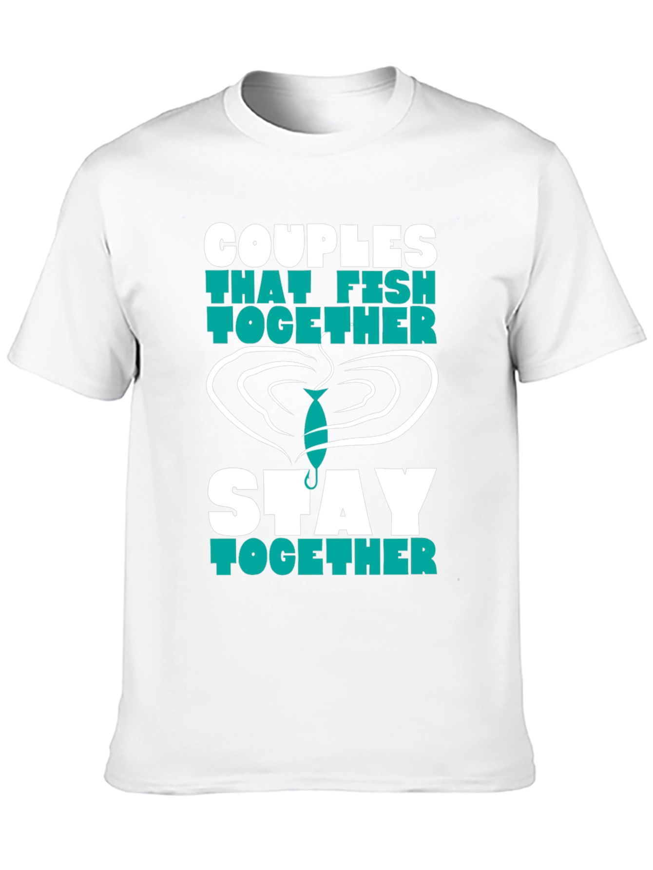 Couples Fishing T-Shirt - Stay Together