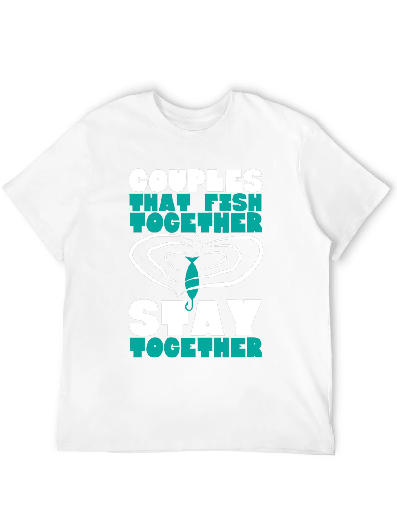 Couples Fishing T-Shirt - Stay Together