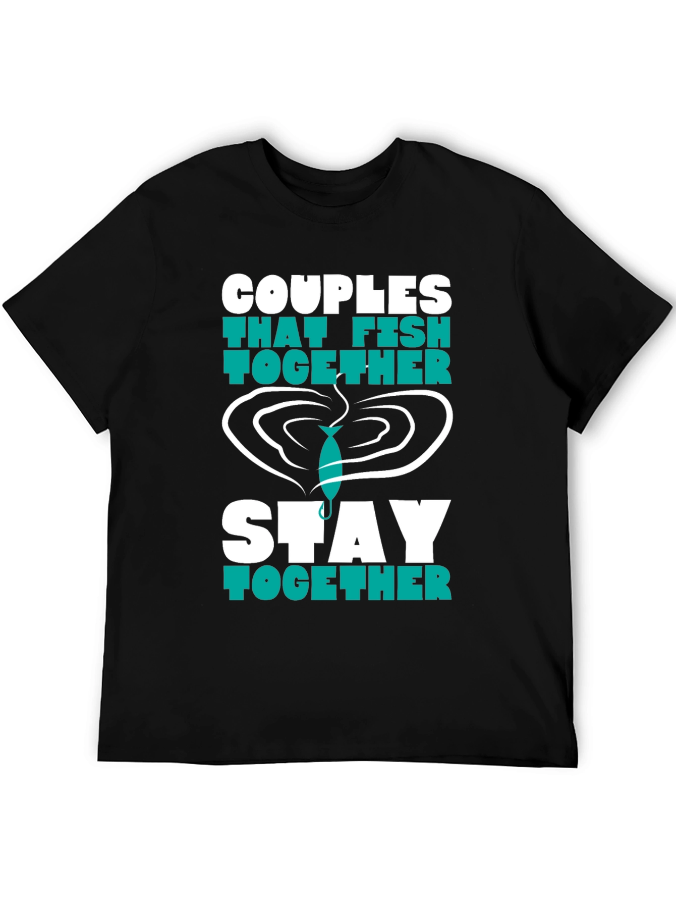 Couples Fishing T-Shirt - Stay Together