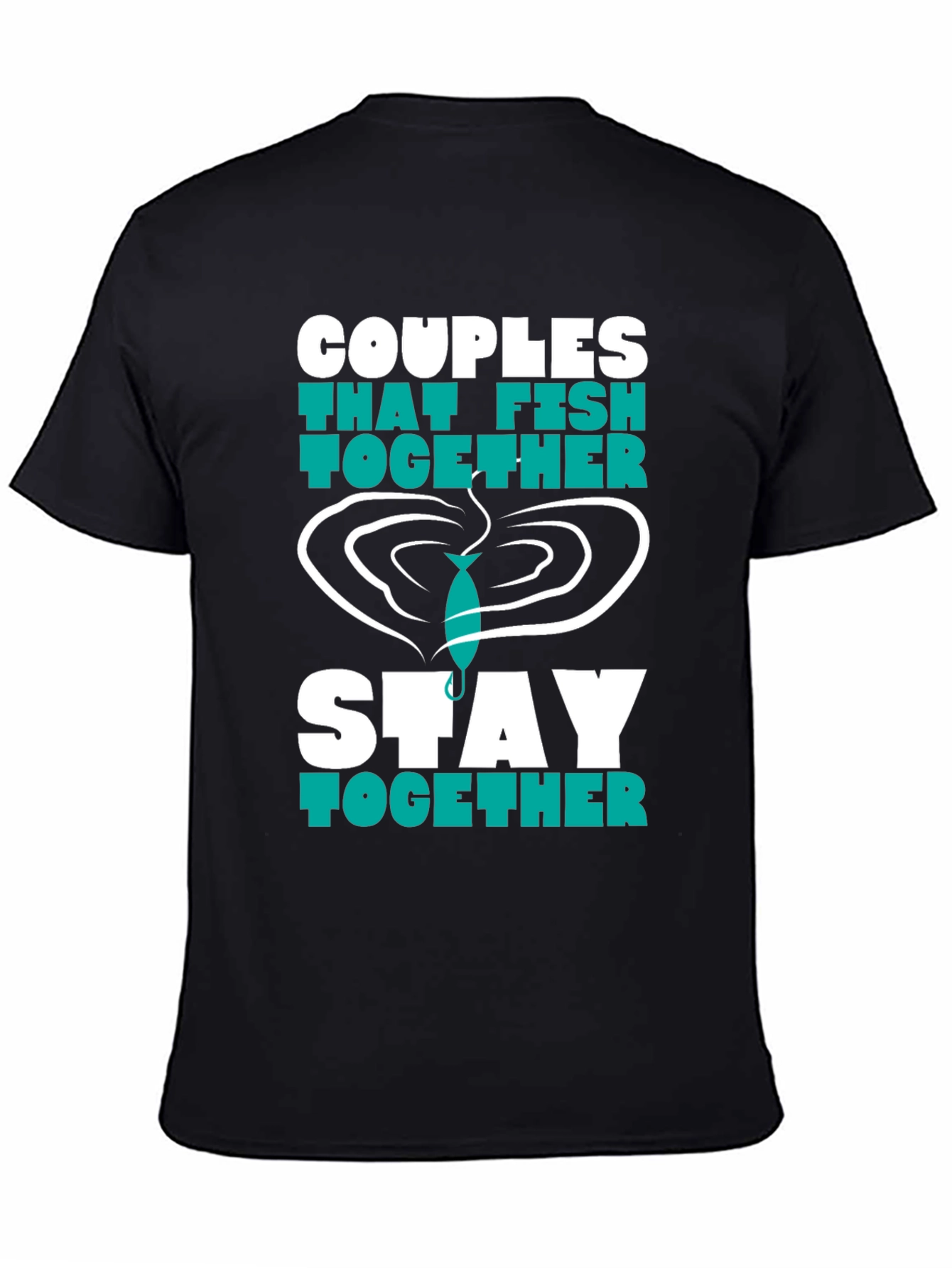 Couples Fishing T-Shirt - Stay Together