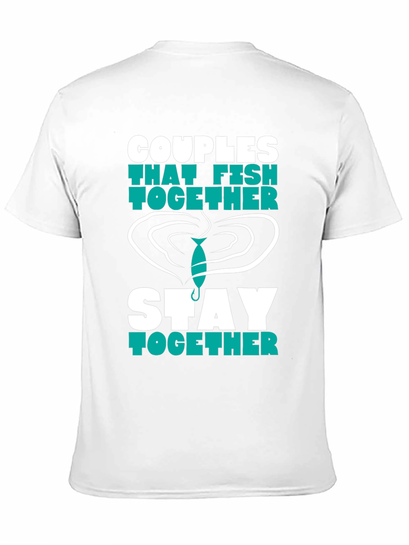 Couples Fishing T-Shirt - Stay Together