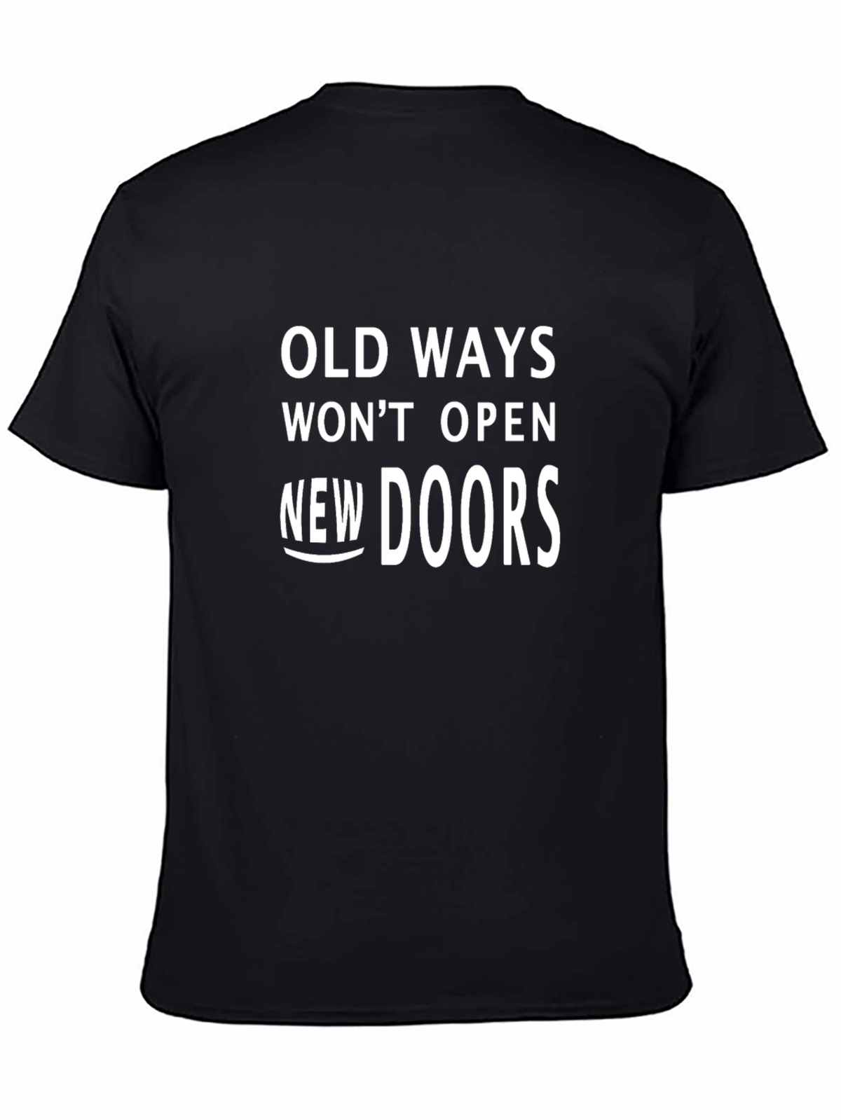 Motivational Black T-Shirt: Old Ways New Doors