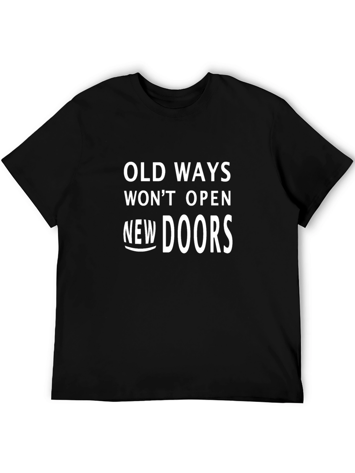 Motivational Black T-Shirt: Old Ways New Doors