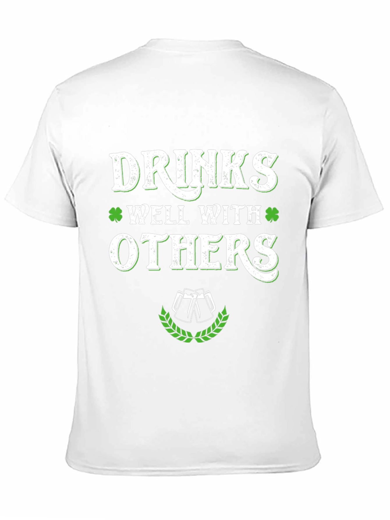 Drinks Well With Others St. Patricks Day T-Shirt