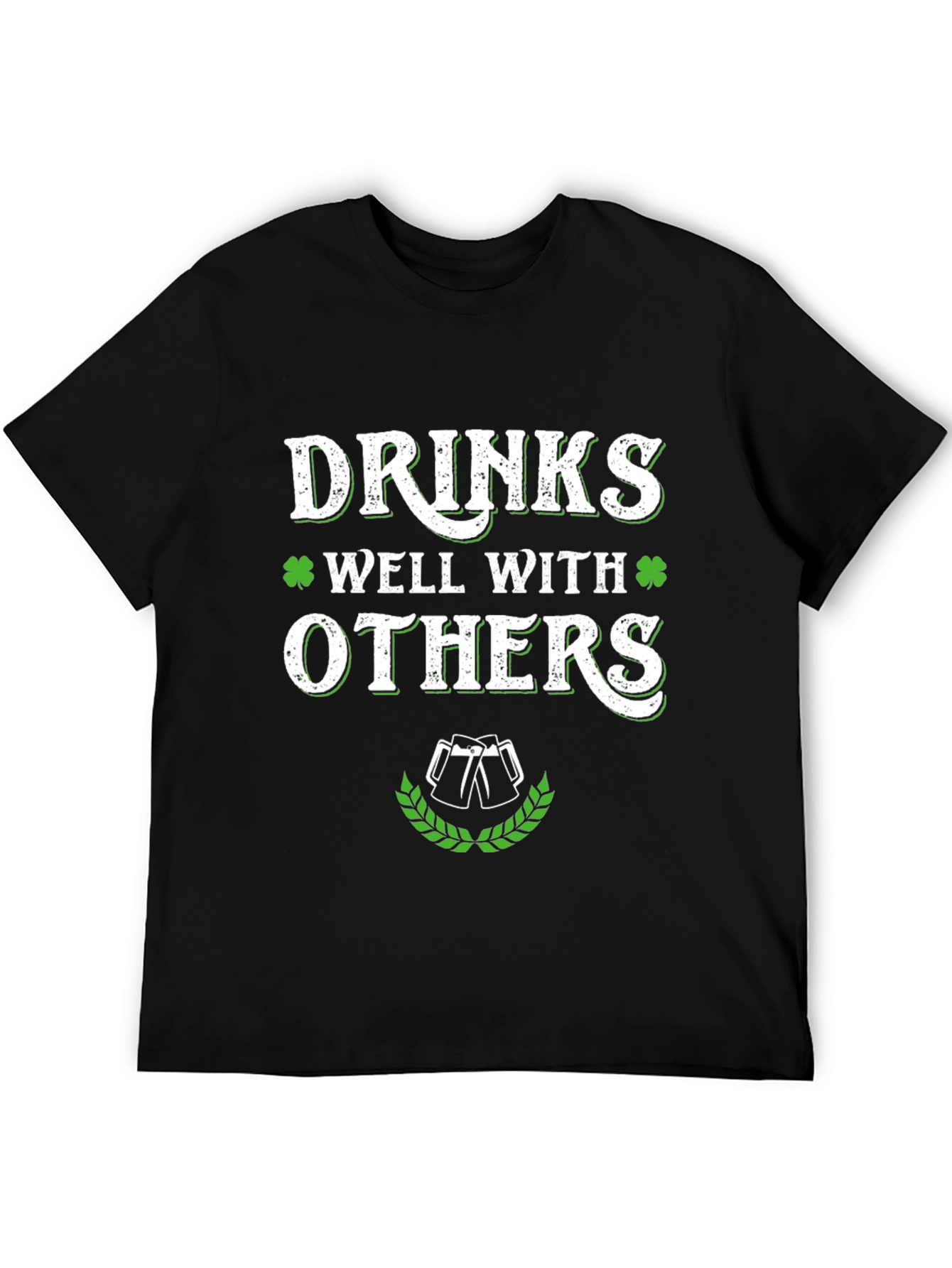 Drinks Well With Others St. Patricks Day T-Shirt