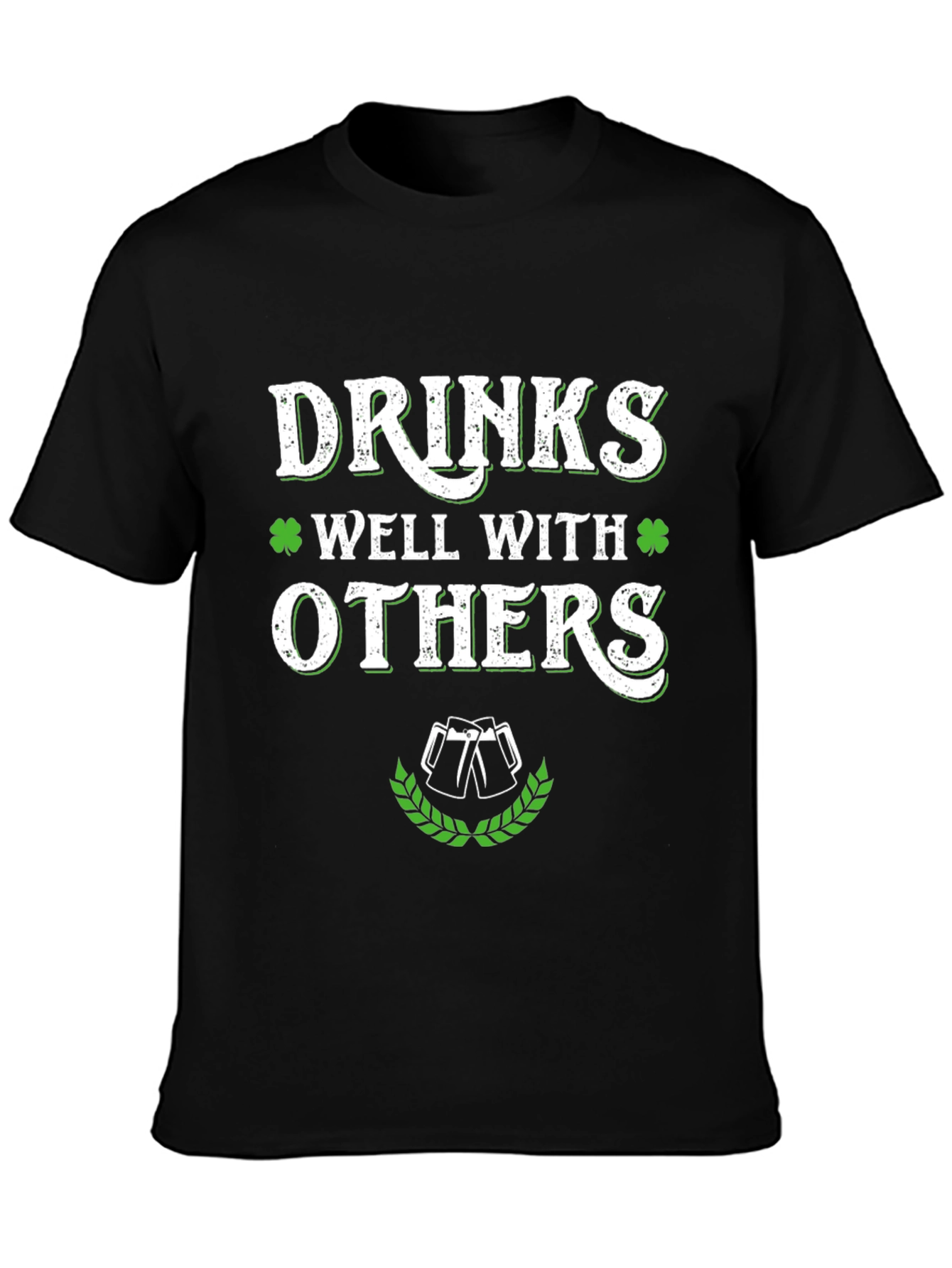 Drinks Well With Others St. Patricks Day T-Shirt