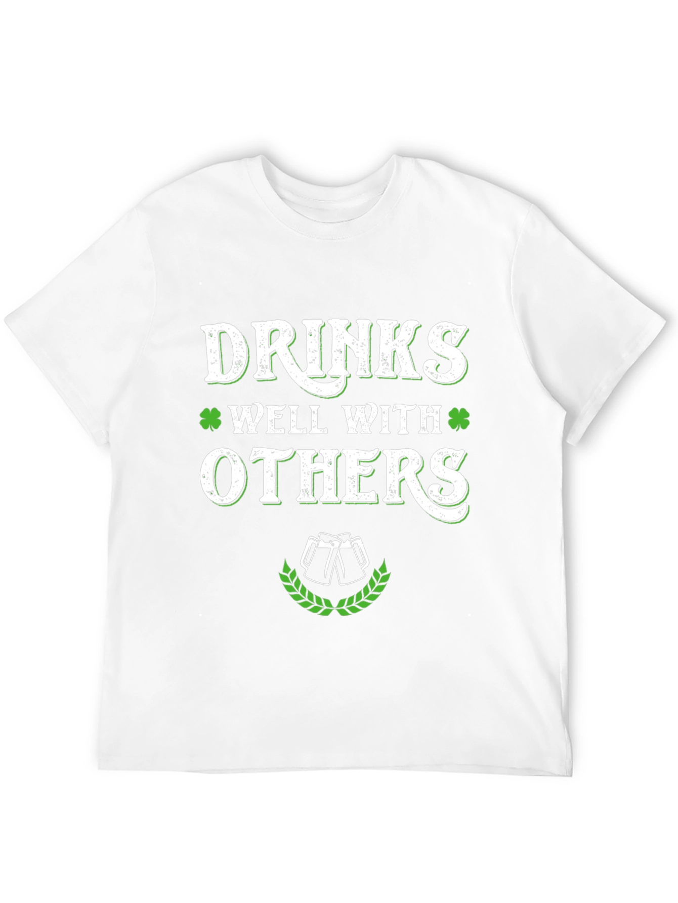 Drinks Well With Others St. Patricks Day T-Shirt