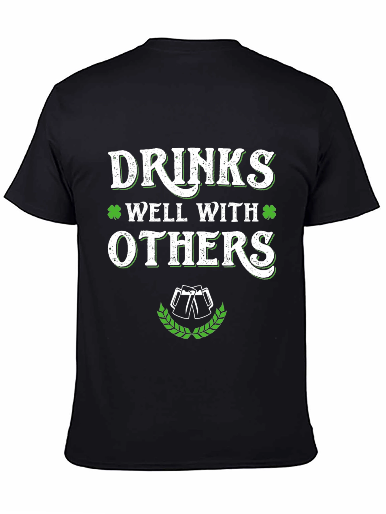 Drinks Well With Others St. Patricks Day T-Shirt