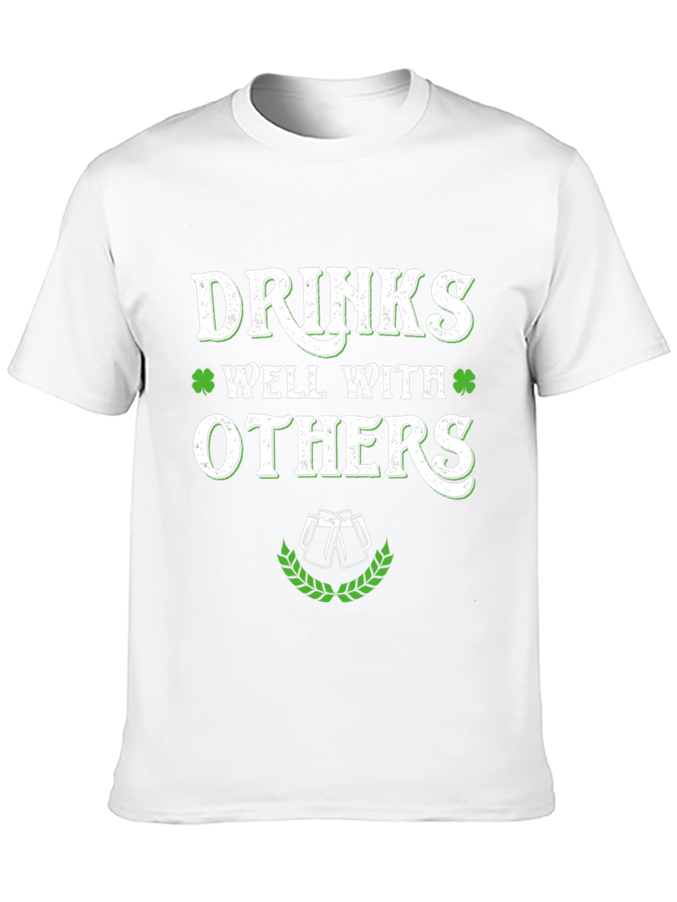 Drinks Well With Others St. Patricks Day T-Shirt
