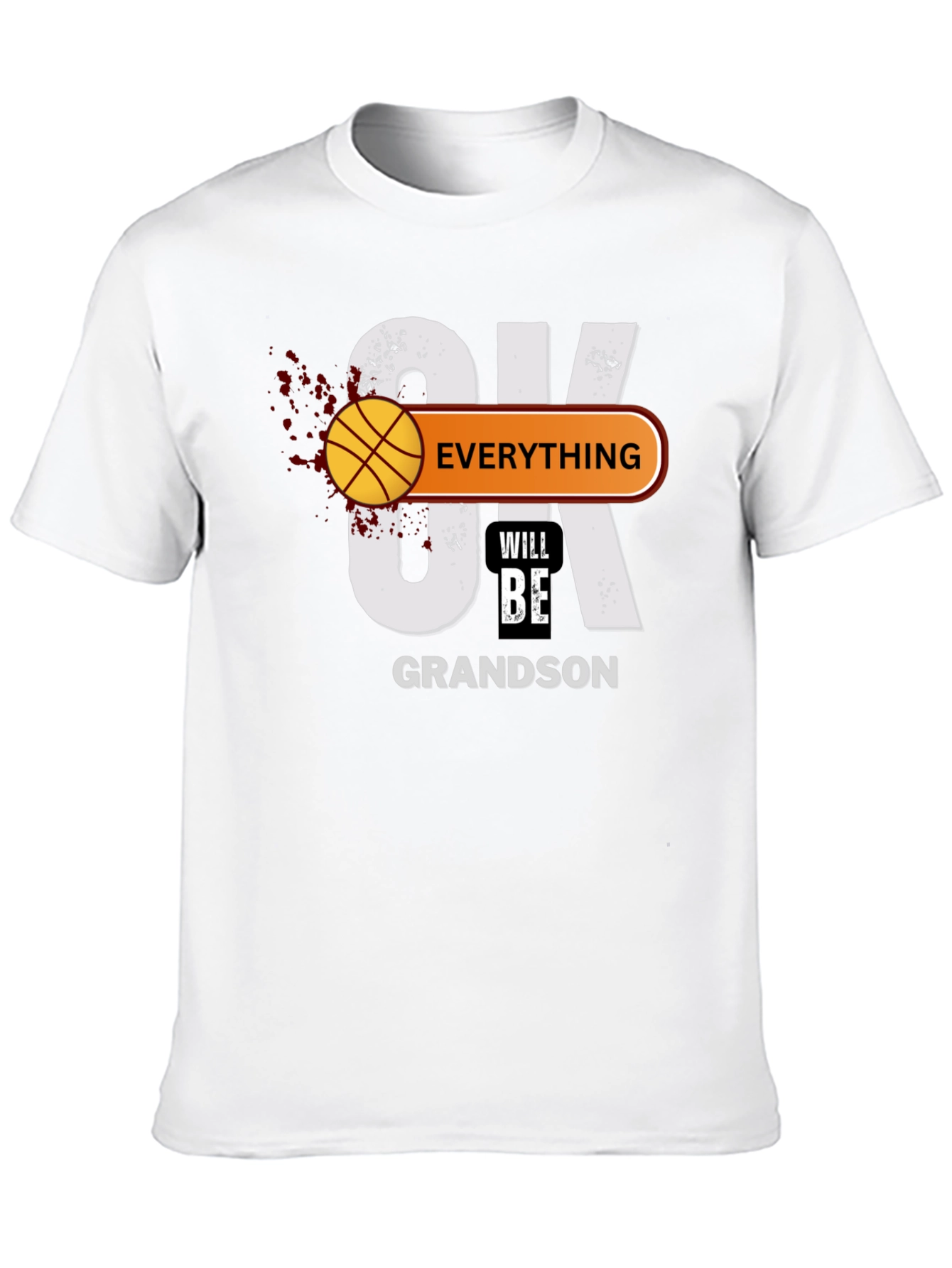 Everything Will Be OK Grandson T-Shirt