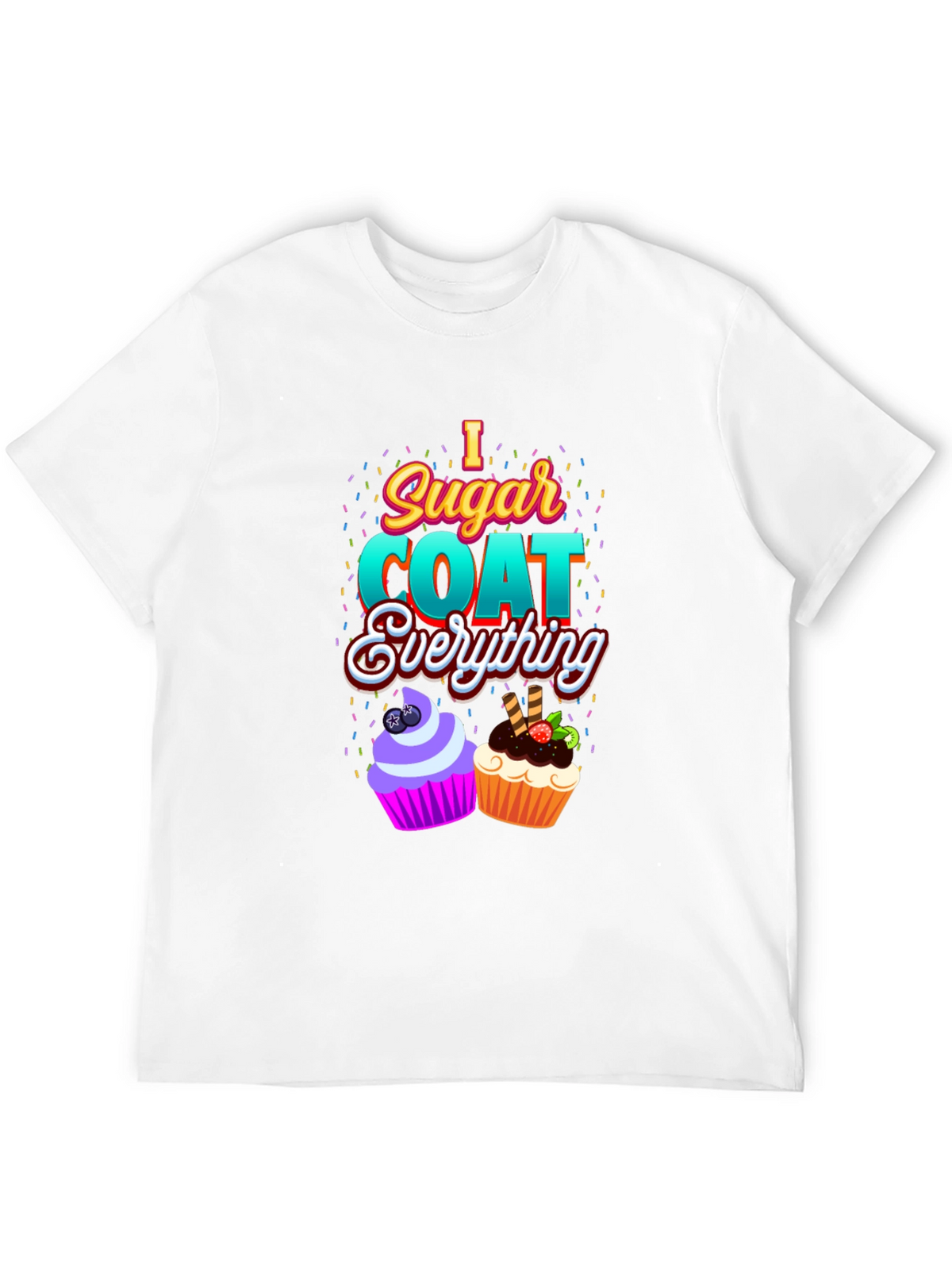 I Sugar Coat Everything T-Shirt