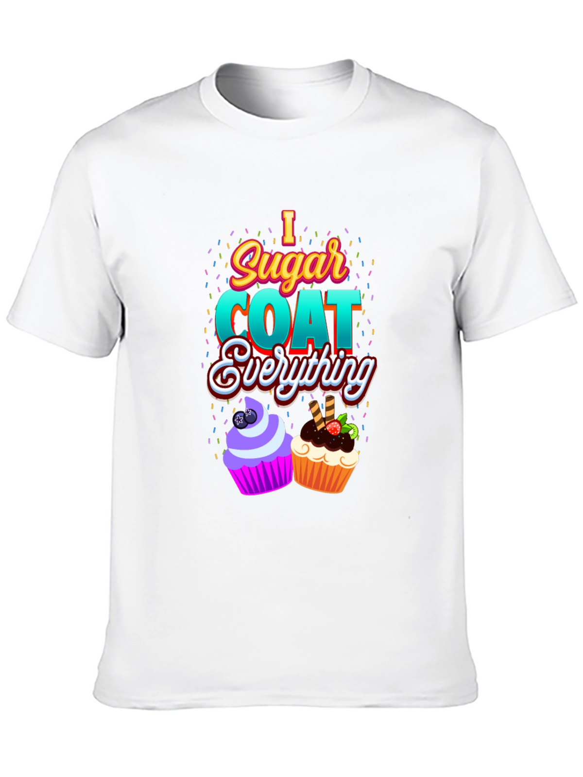 I Sugar Coat Everything T-Shirt