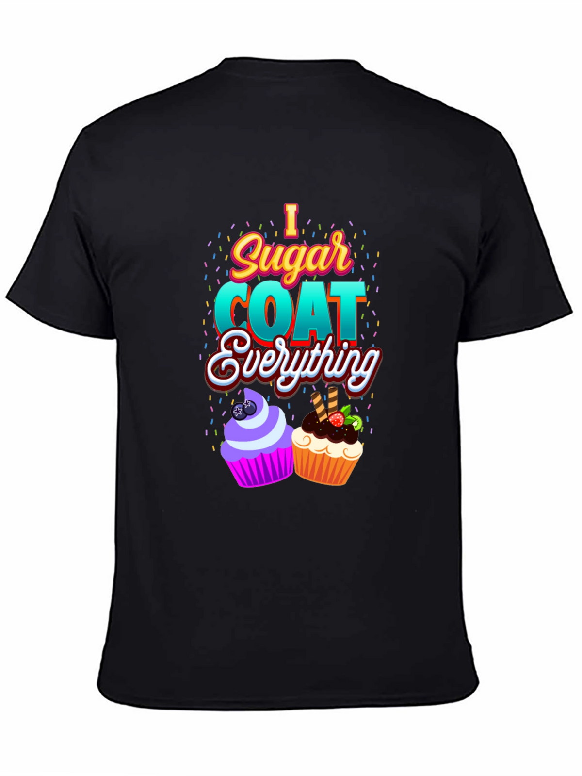 I Sugar Coat Everything T-Shirt