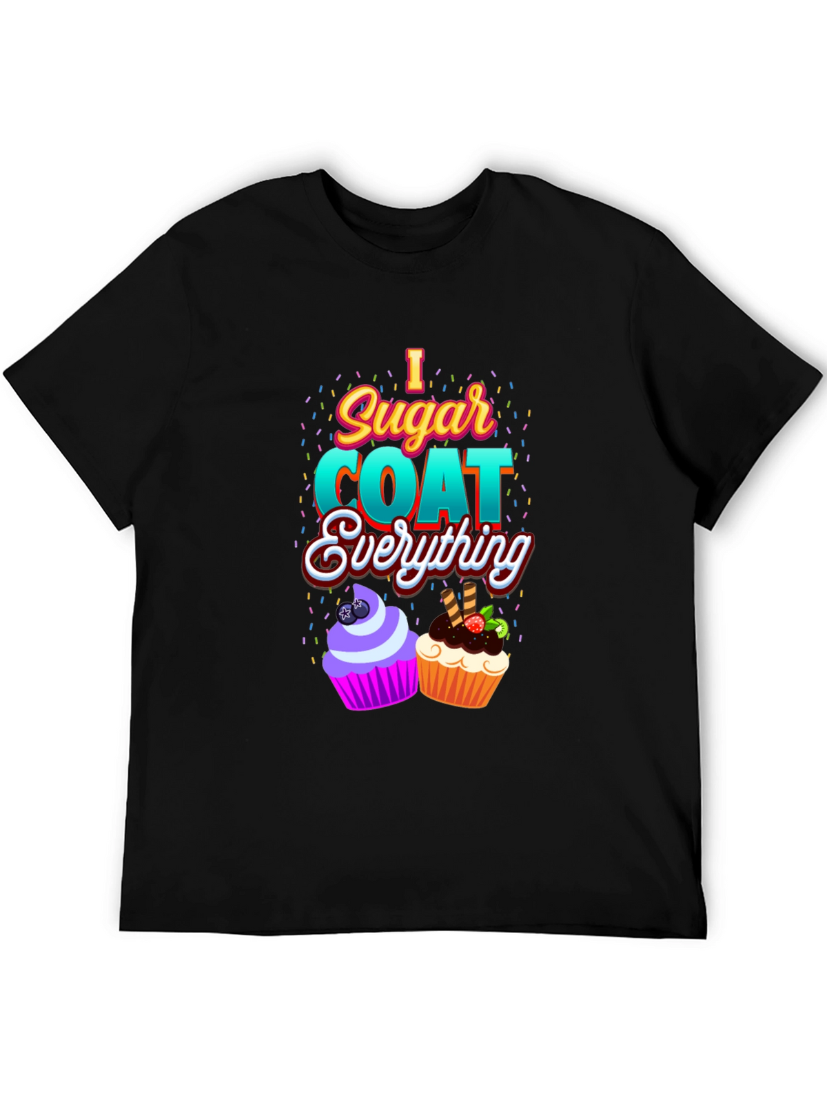 I Sugar Coat Everything T-Shirt