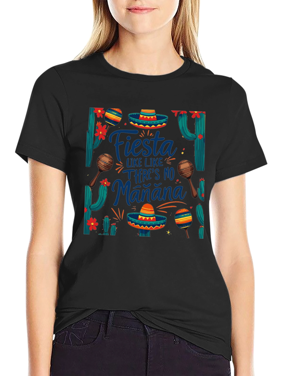 Fiesta Like Theres No Manana T-Shirt