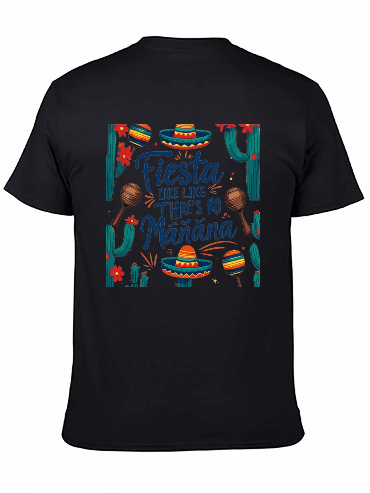 Fiesta Like Theres No Manana T-Shirt