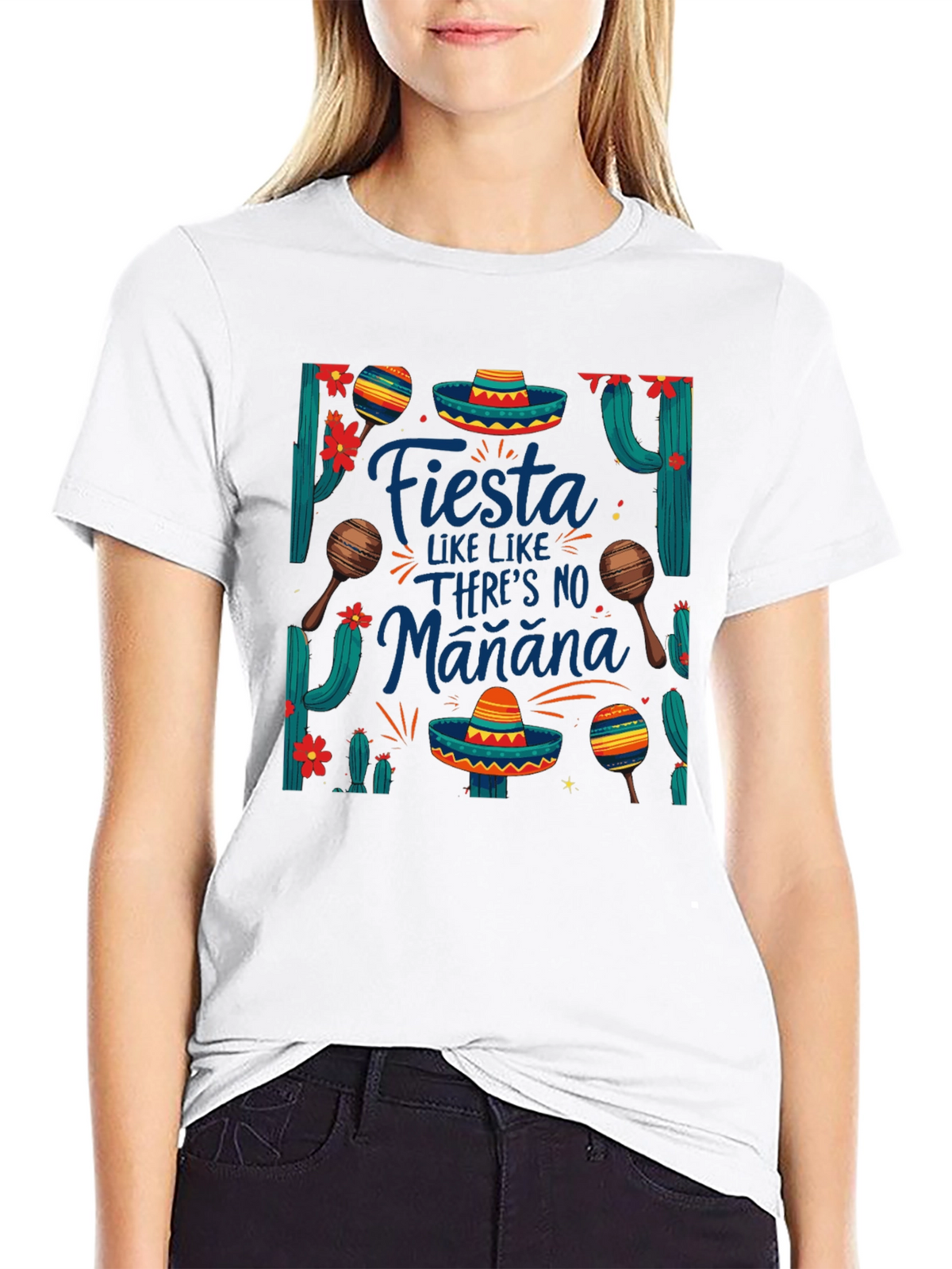 Fiesta Like Theres No Manana T-Shirt