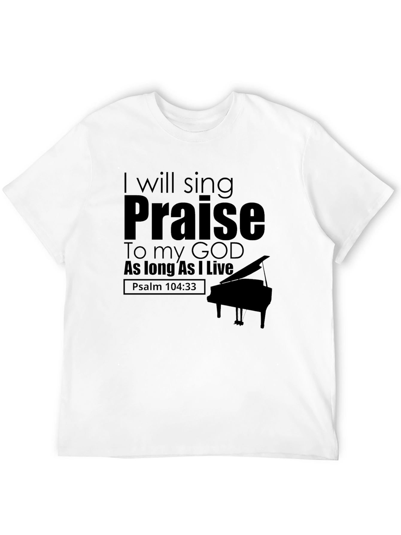 Sing Praise T-Shirt - Psalm 104:33 - Christian Apparel