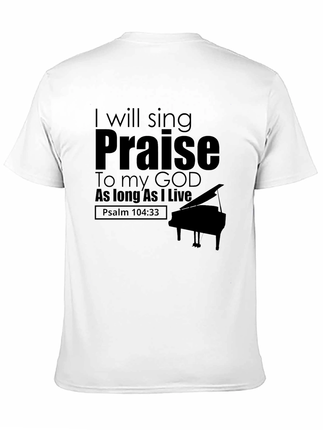 Sing Praise T-Shirt - Psalm 104:33 - Christian Apparel