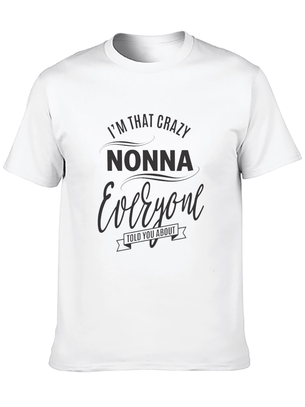 Crazy Nonna T-Shirt - Funny Grandma Tee