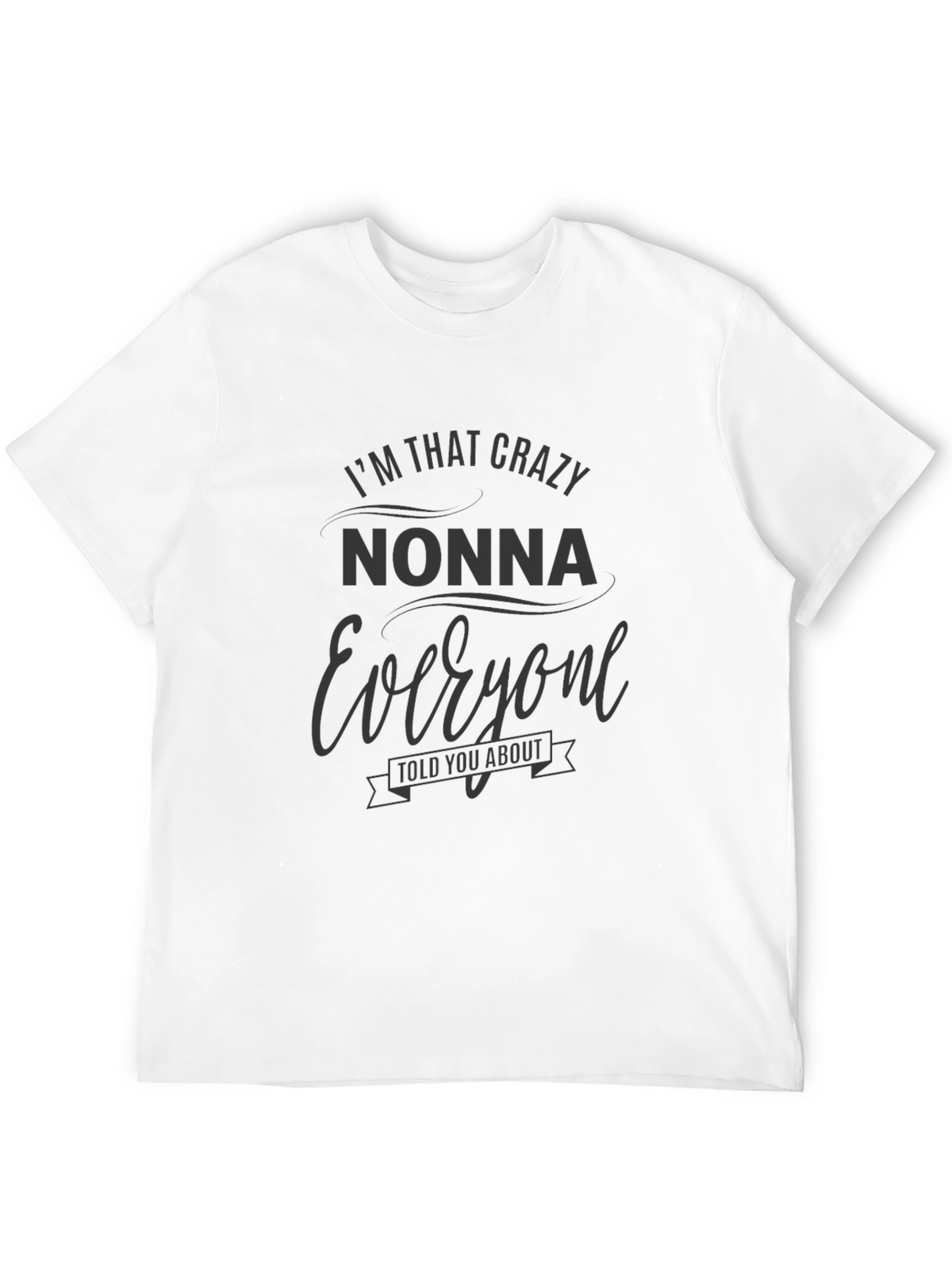 Crazy Nonna T-Shirt - Funny Grandma Tee