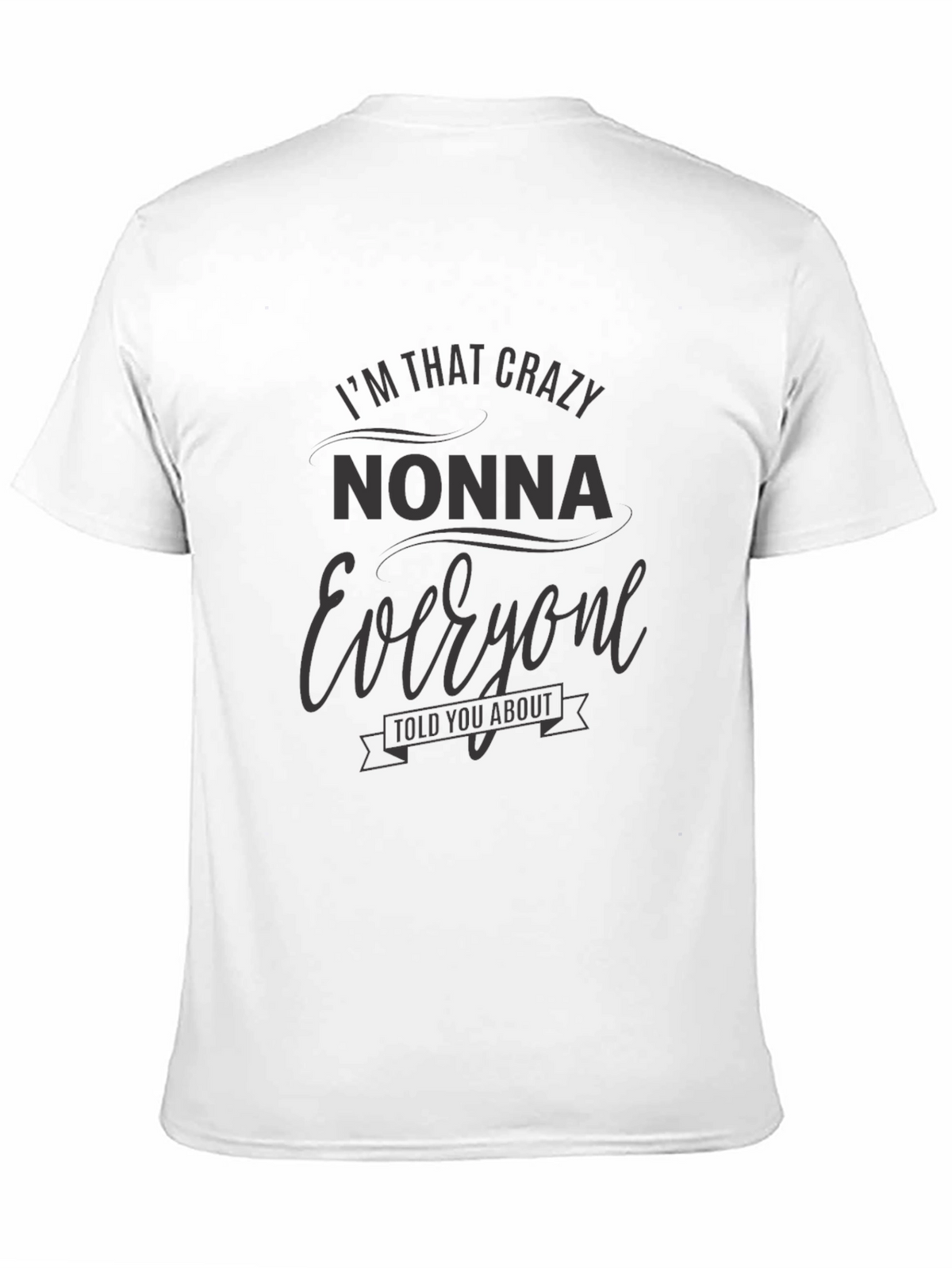 Crazy Nonna T-Shirt - Funny Grandma Tee