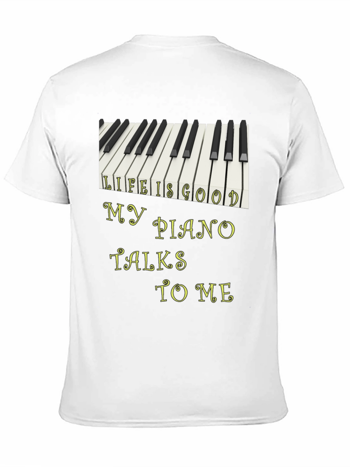 Life Is Good Piano T-Shirt