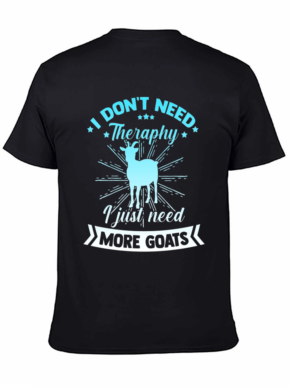 Funny Goat Lover T-Shirt: Need More Goats!