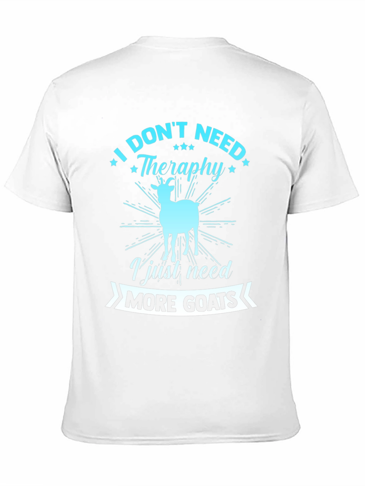 Funny Goat Lover T-Shirt: Need More Goats!