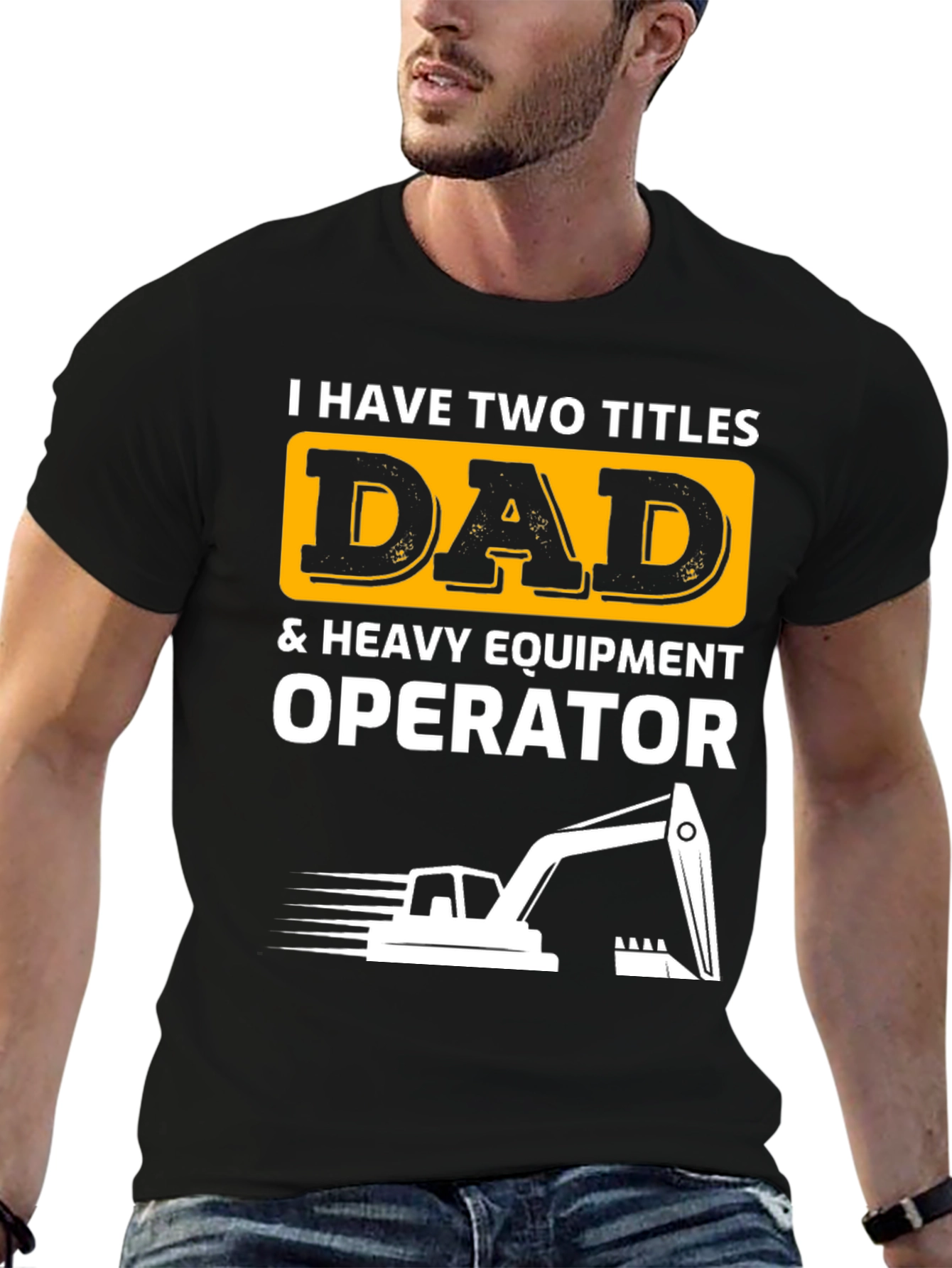Dad & Heavy Equipment Operator T-Shirt