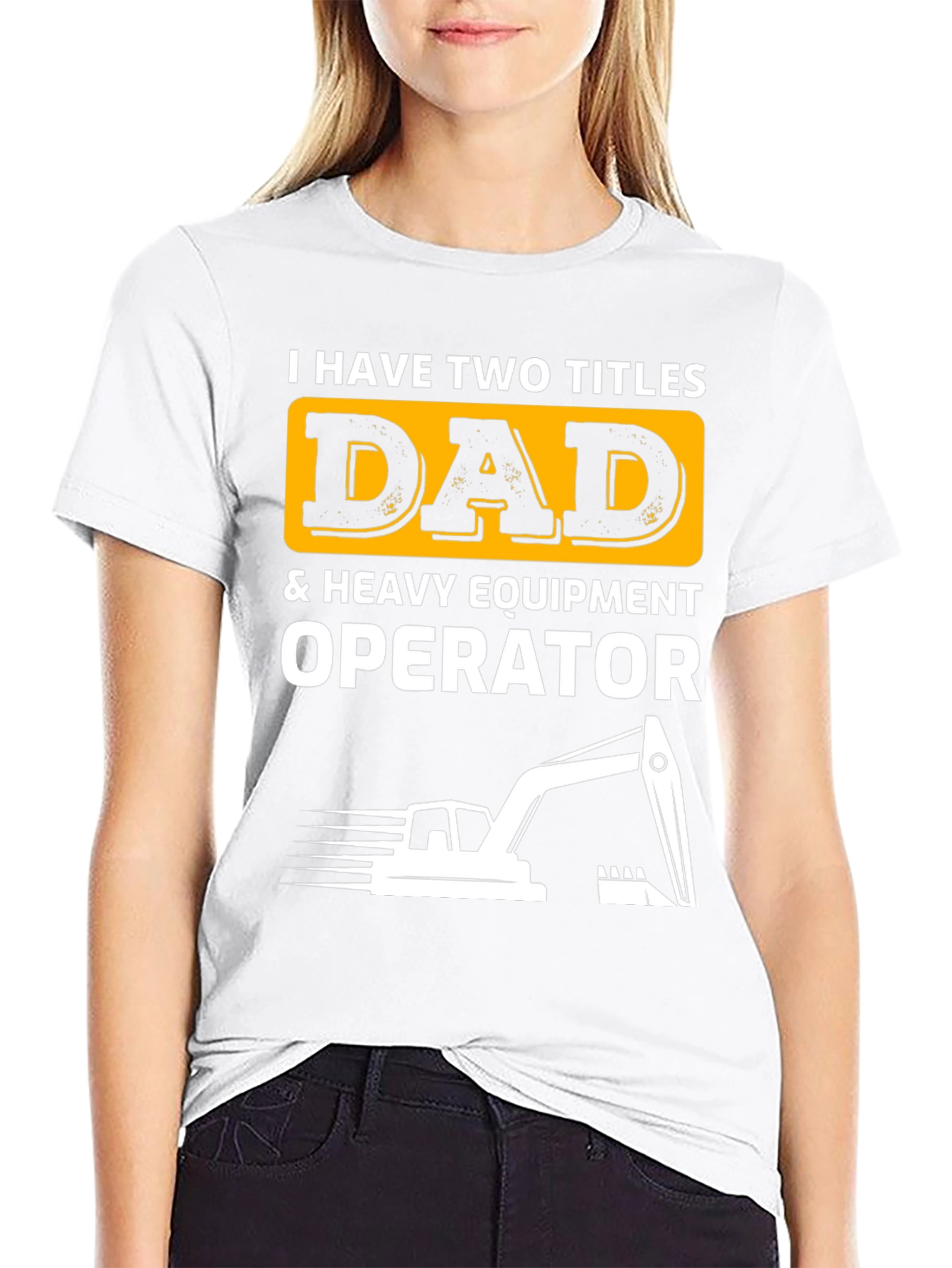 Dad & Heavy Equipment Operator T-Shirt