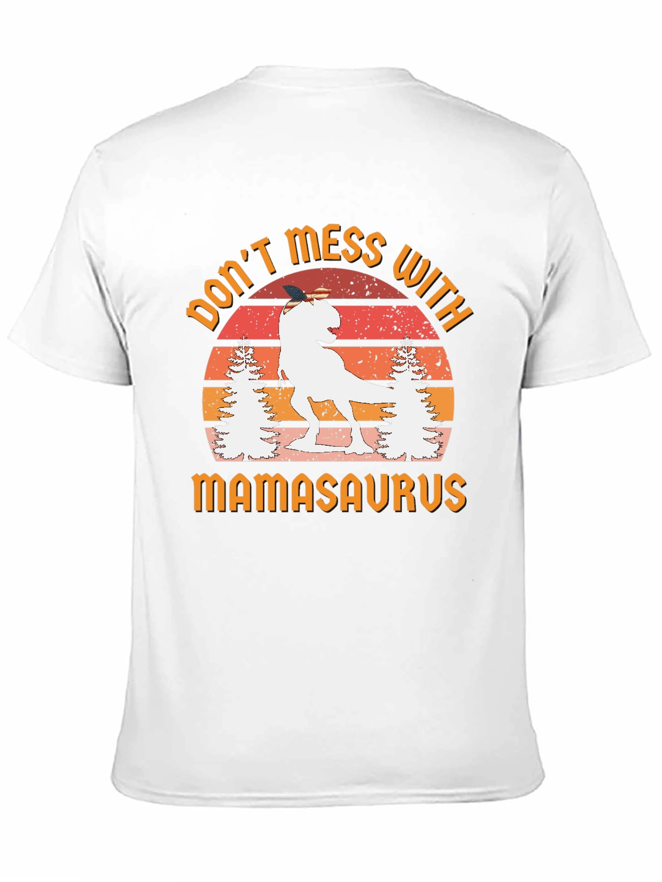 Dont Mess With Mamasaurus Graphic Tee