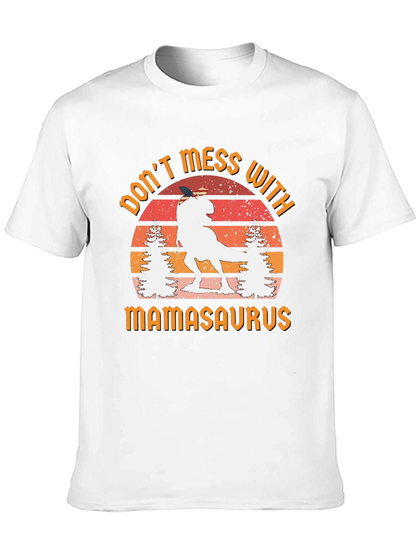 Dont Mess With Mamasaurus Graphic Tee
