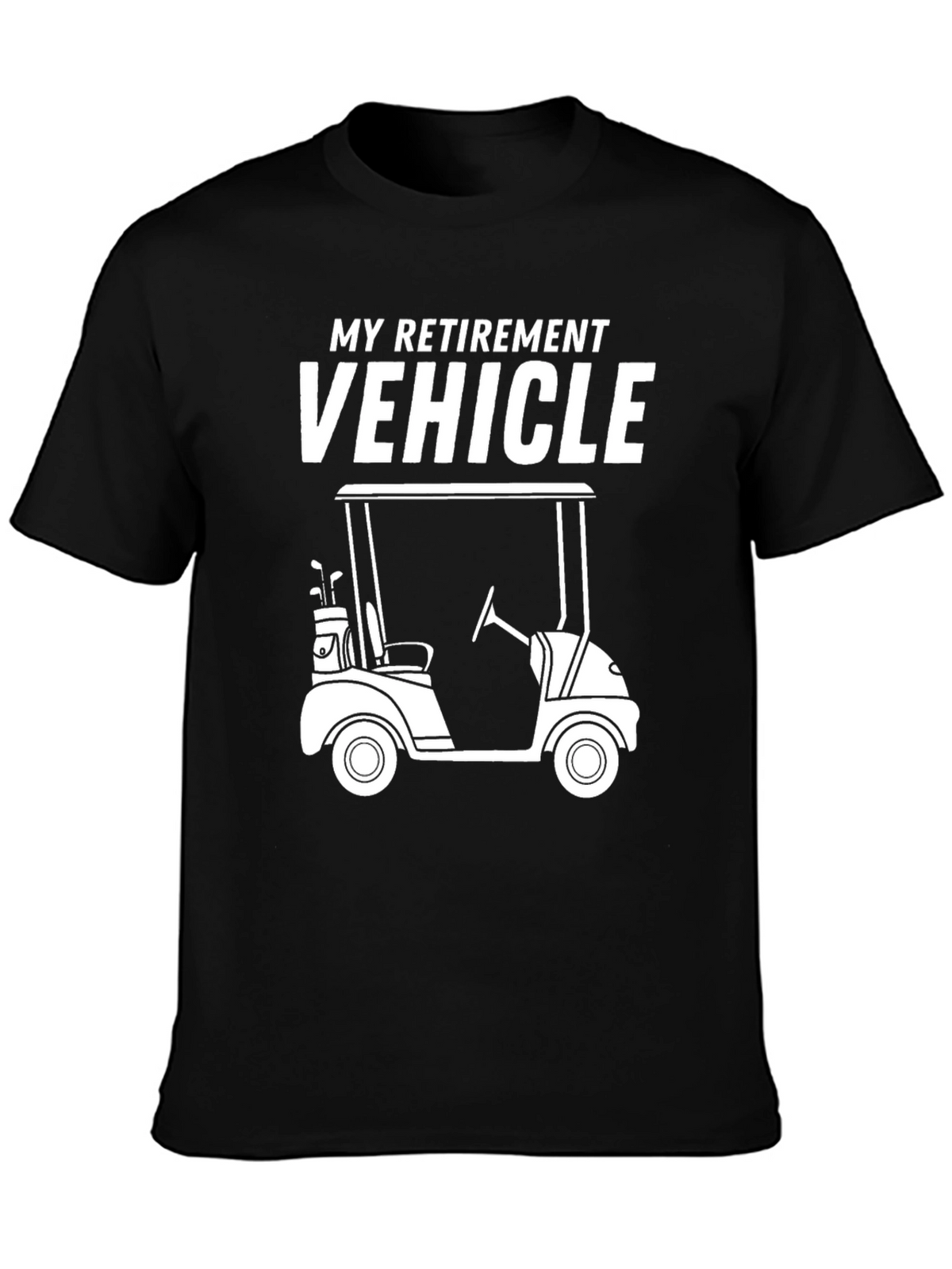 My Retirement Vehicle Golf Cart T-Shirt