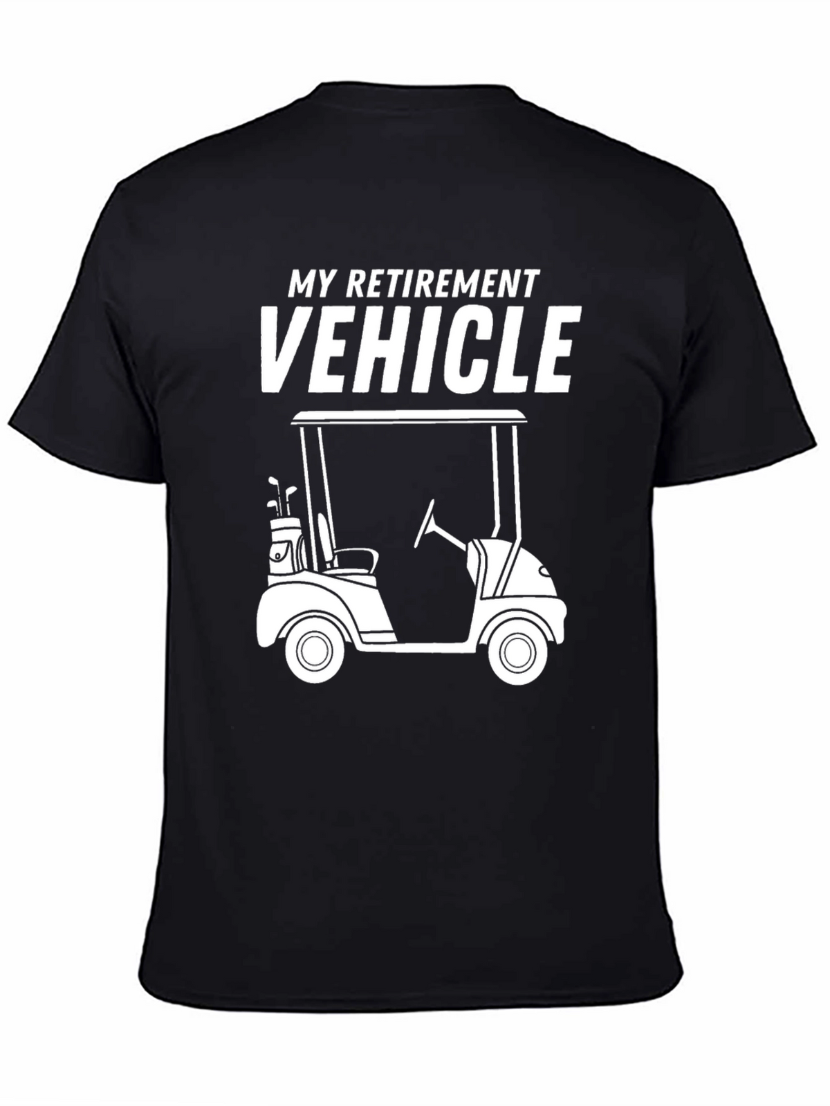 My Retirement Vehicle Golf Cart T-Shirt