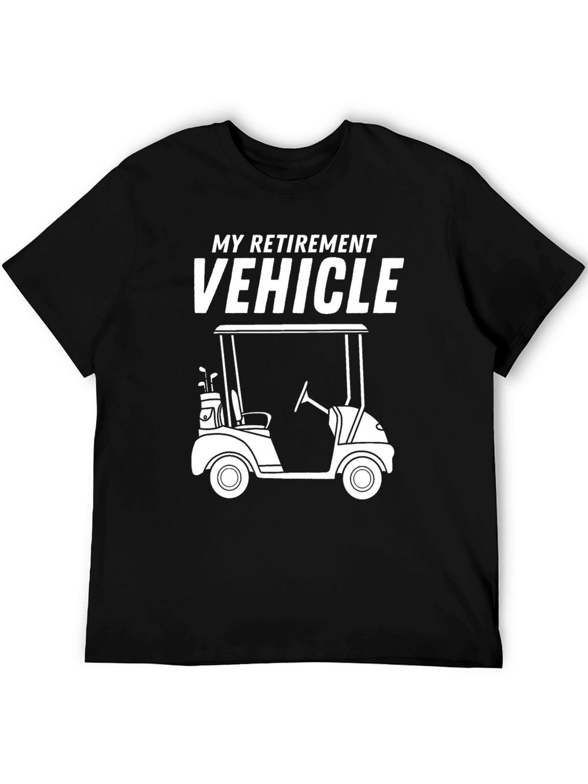 My Retirement Vehicle Golf Cart T-Shirt