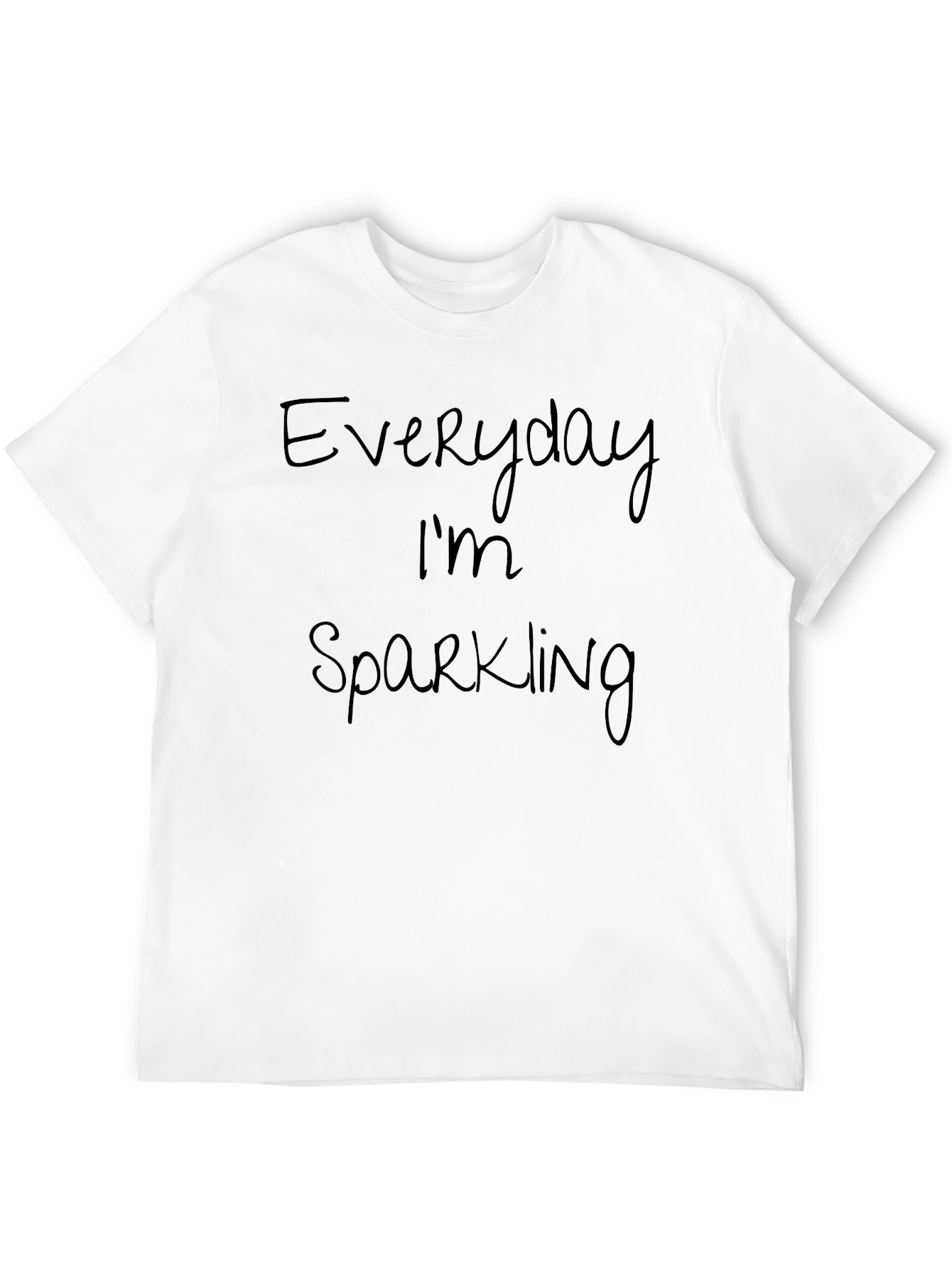 Everyday Im Sparkling T-Shirt - Casual Crew Neck Tee