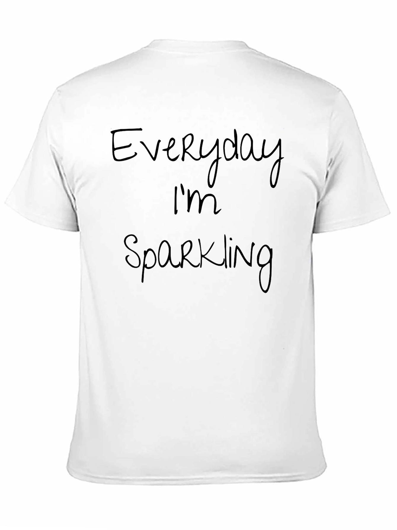 Everyday Im Sparkling T-Shirt - Casual Crew Neck Tee