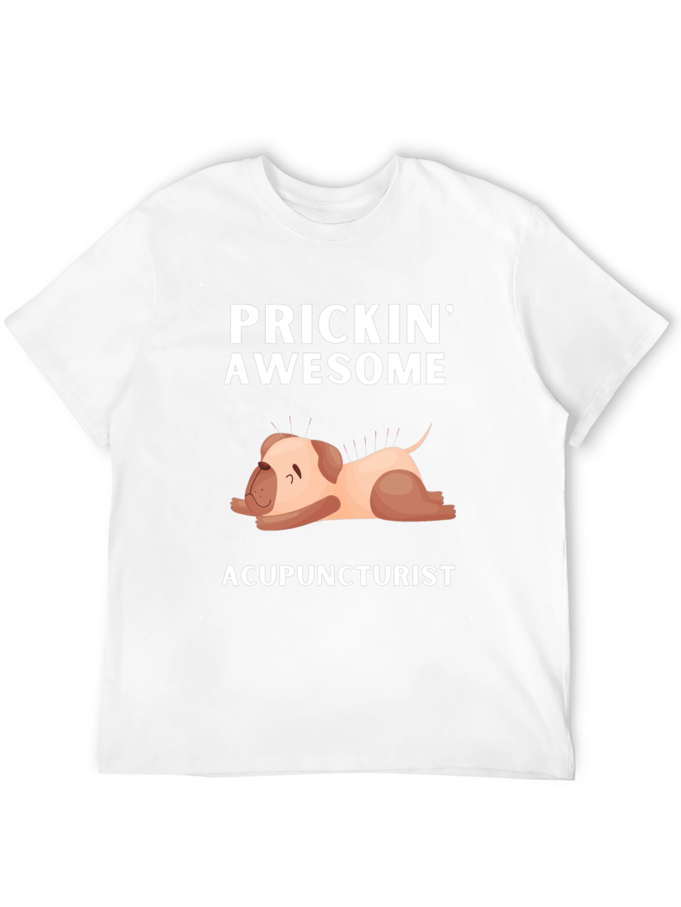 Prickin Awesome Acupuncturist T-Shirt