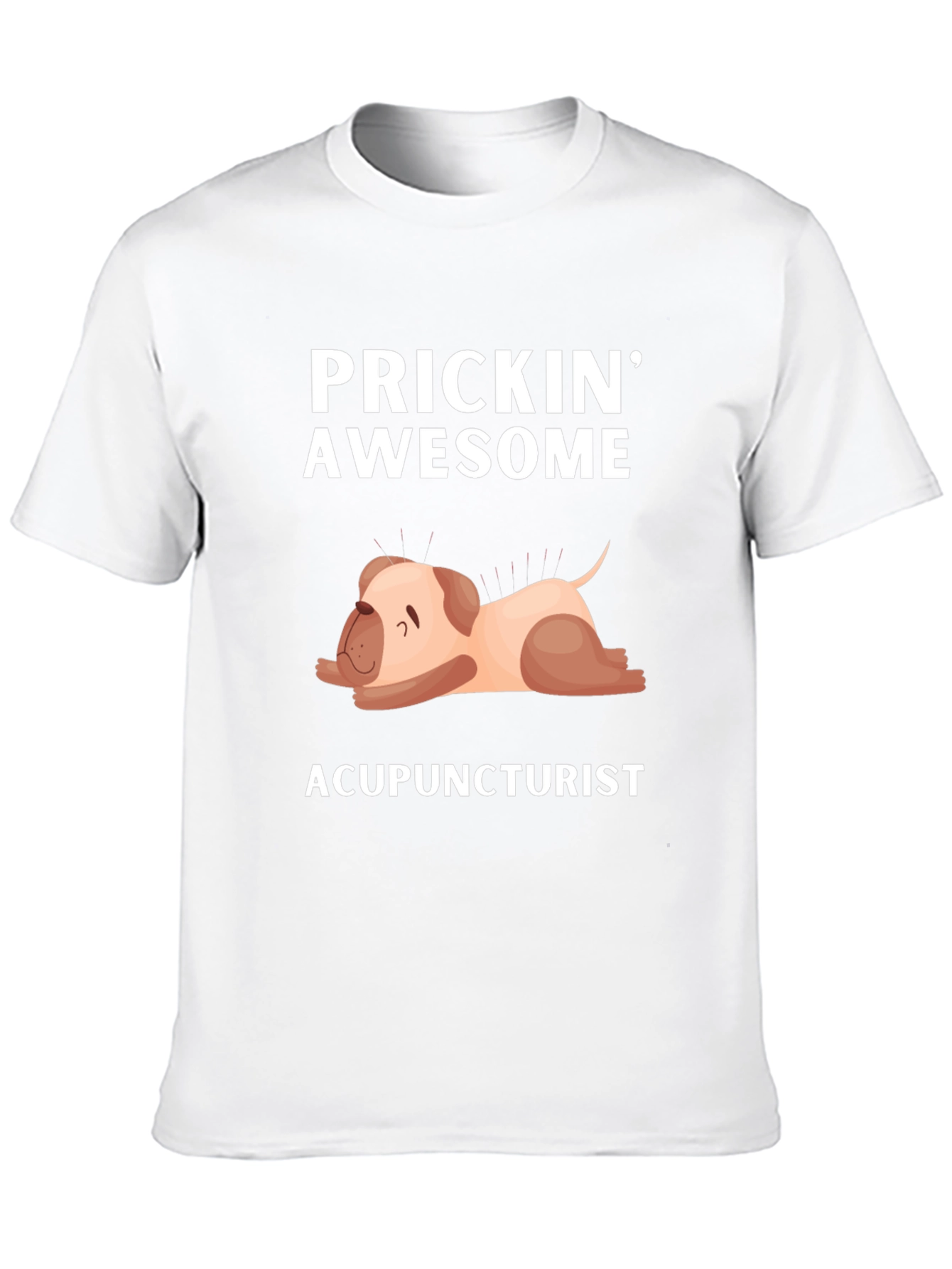 Prickin Awesome Acupuncturist T-Shirt