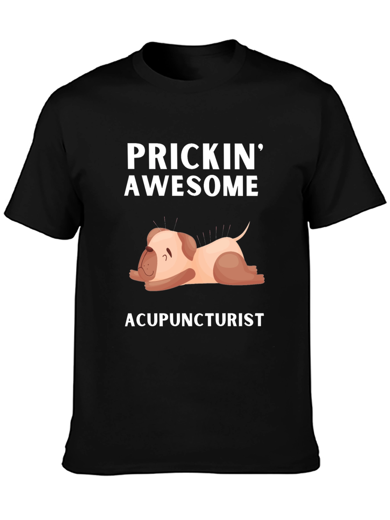 Prickin Awesome Acupuncturist T-Shirt