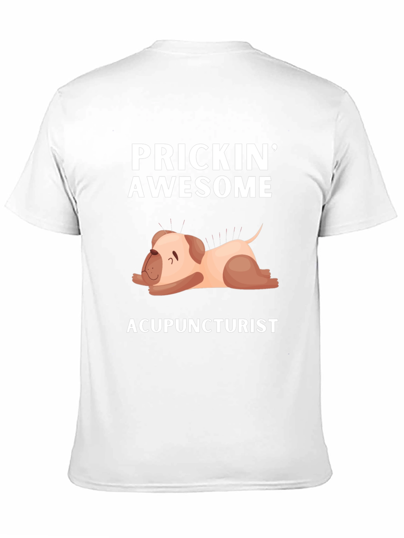 Prickin Awesome Acupuncturist T-Shirt
