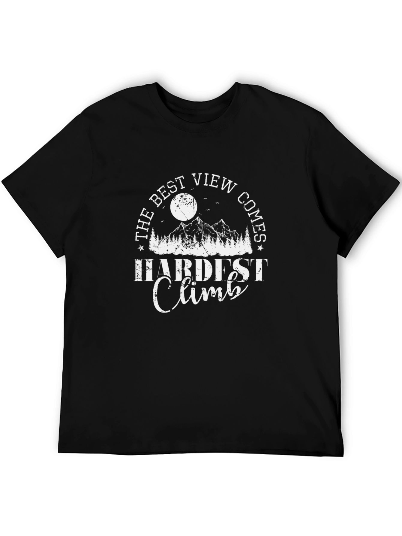 The Best View Comes After Hardest Climb Black T-Shirt