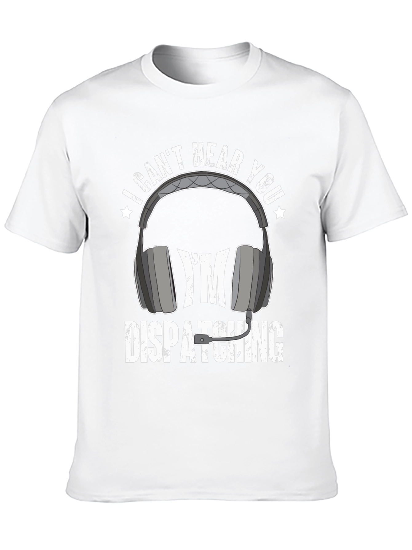 Dispatcher T-Shirt - I Cant Hear You Tee