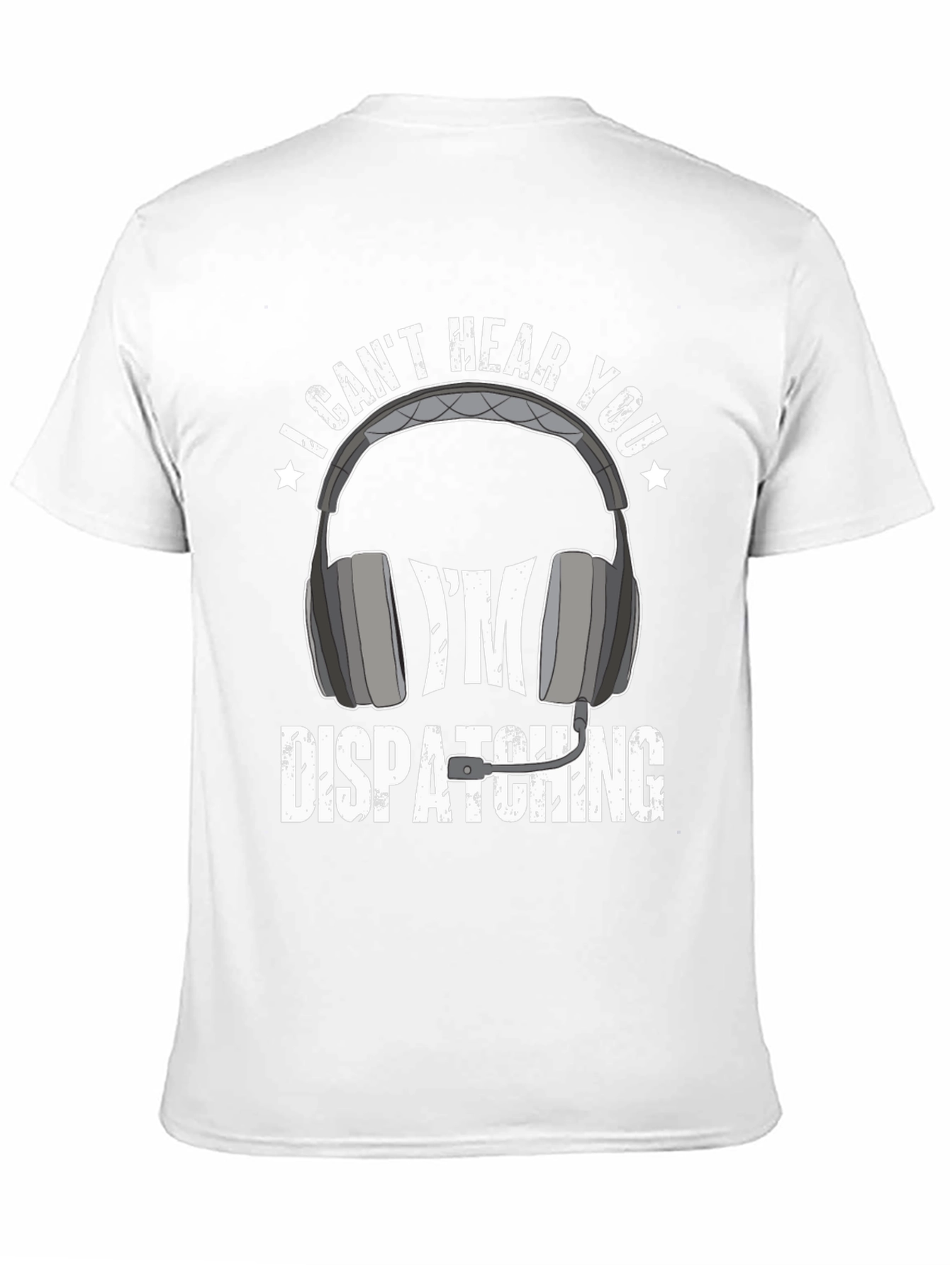 Dispatcher T-Shirt - I Cant Hear You Tee