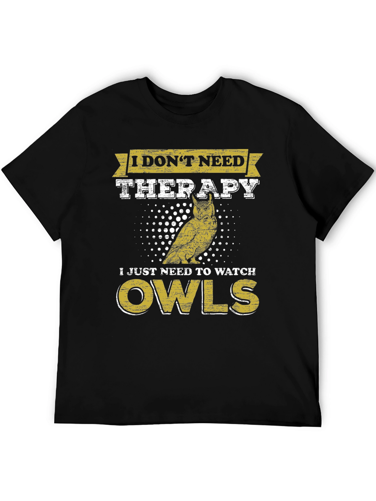 Funny Owl Lover T-Shirt: No Therapy Just Owls!