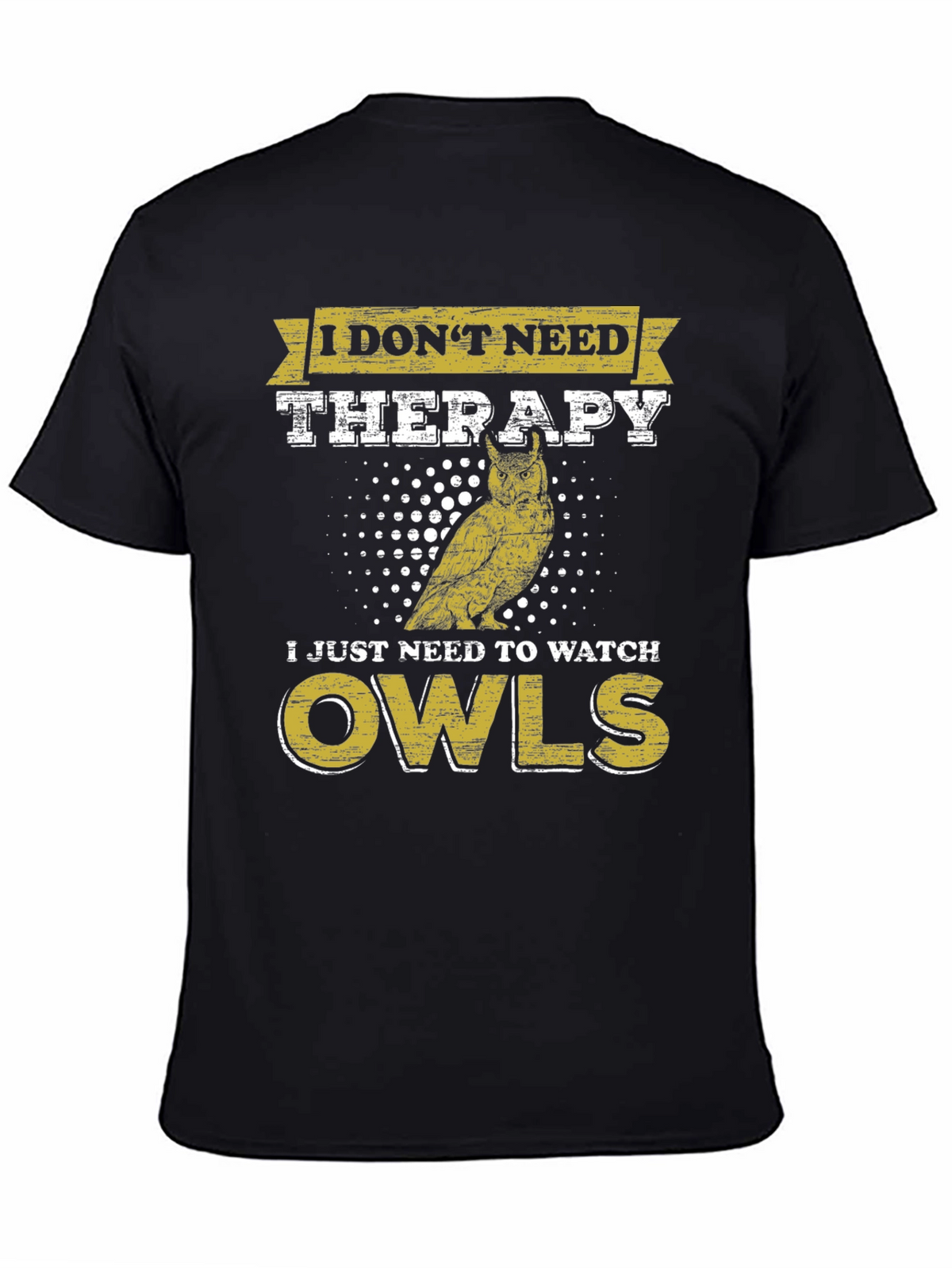 Funny Owl Lover T-Shirt: No Therapy Just Owls!